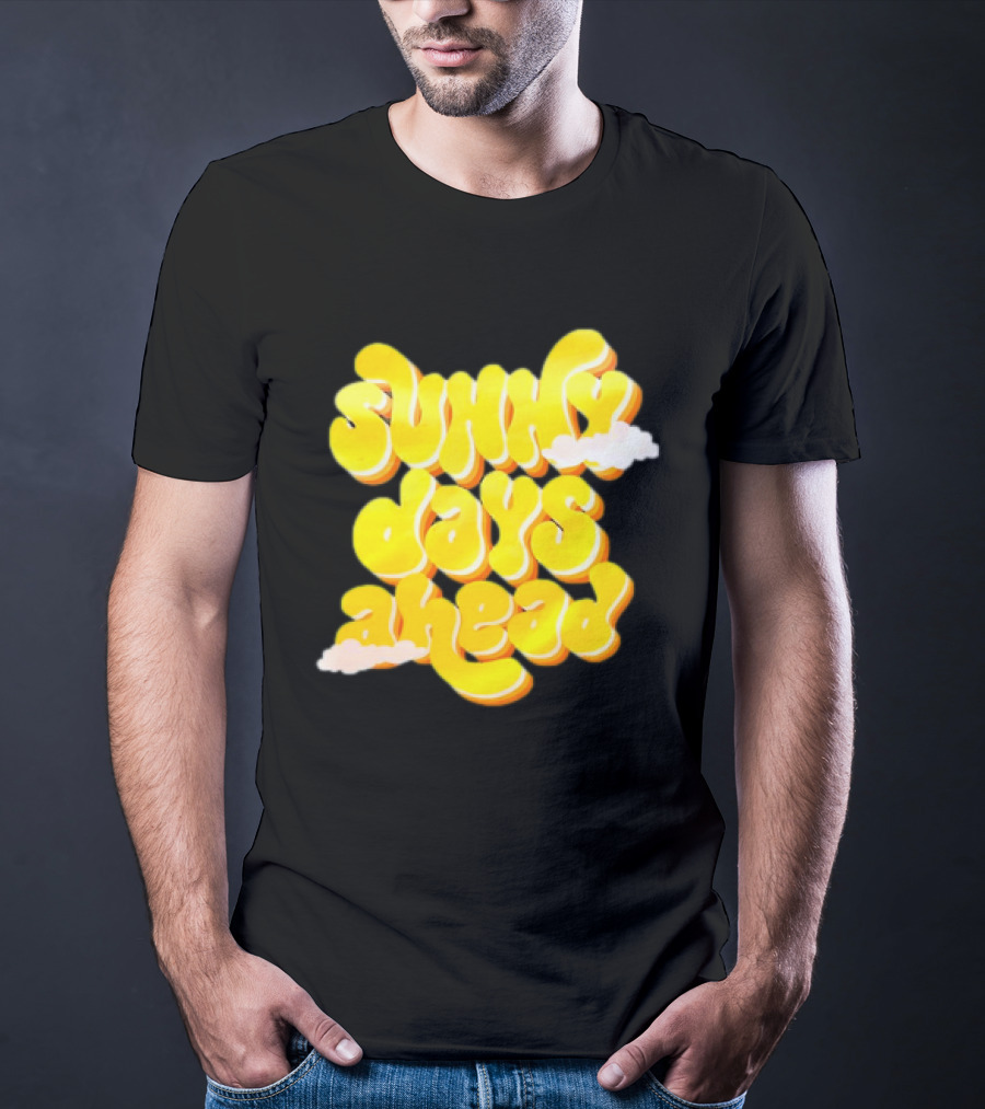 Sunny Days Ahead Retro Cloudy Text T-Shirt