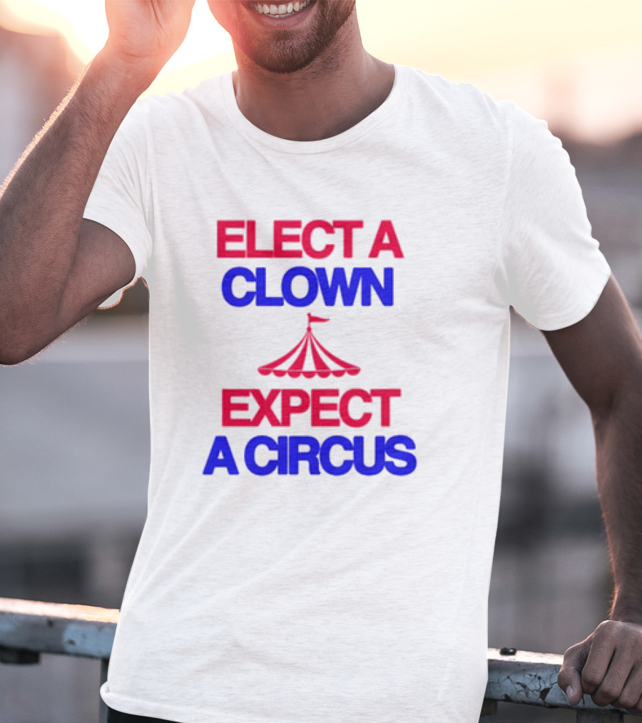 Elect A Clown Expect A Circus Retro Tent T-Shirt