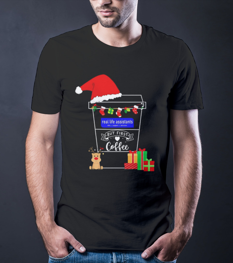 But First Coffee Christmas Real Life Assistants Services Santa Hat Gifts T-Shirt