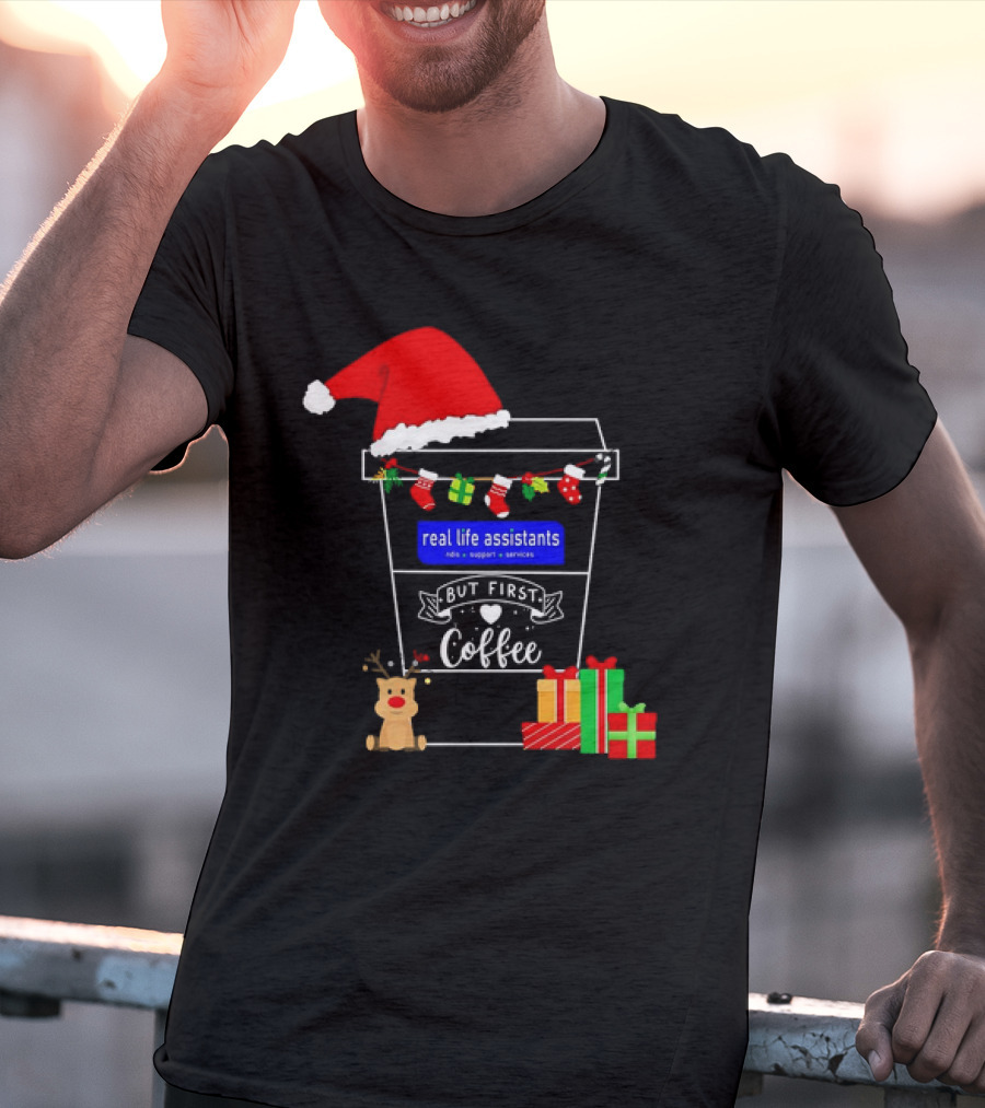 But First Coffee Christmas Real Life Assistants Services Santa Hat Gifts T-Shirt