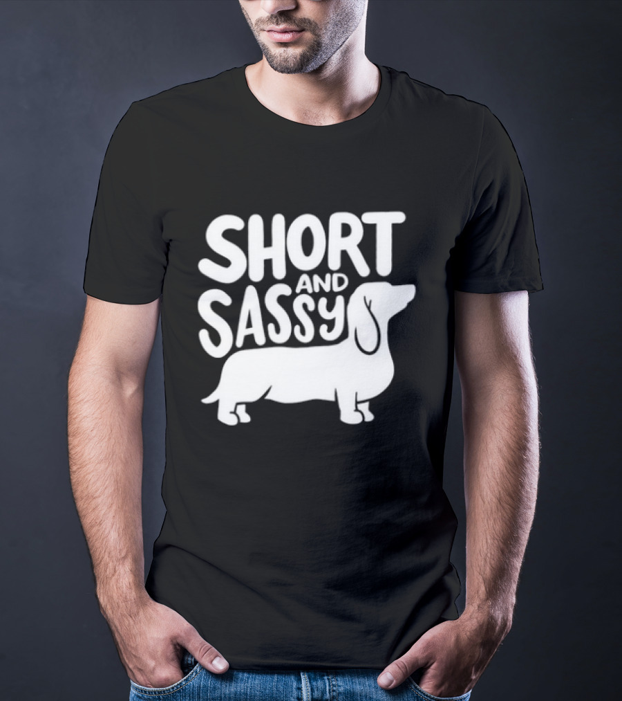 Dachshund Dog Short And Sassy T-Shirt