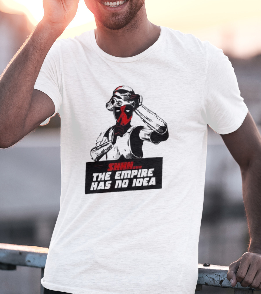 Deadpool Stormtrooper Shhh The Empire Has No Idea T-Shirt