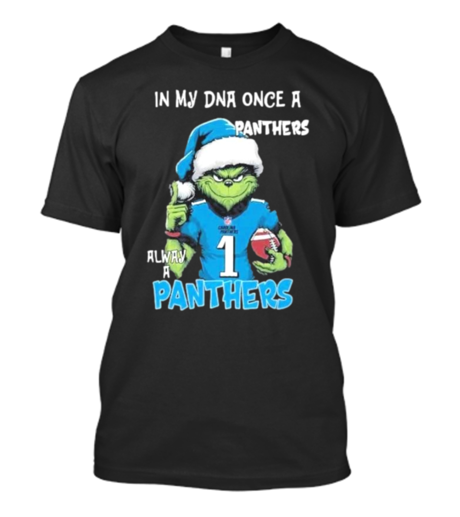 Grinch In My DNA Once A Panthers Always A Panthers Christmas T-Shirt