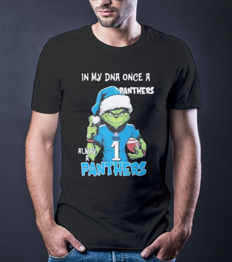 Grinch In My DNA Once A Panthers Always A Panthers Christmas T-Shirt