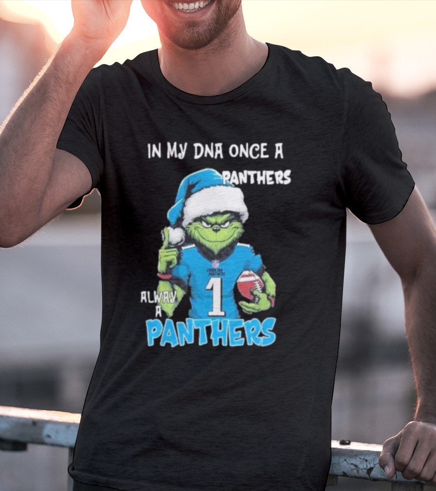 Grinch In My DNA Once A Panthers Always A Panthers Christmas T-Shirt