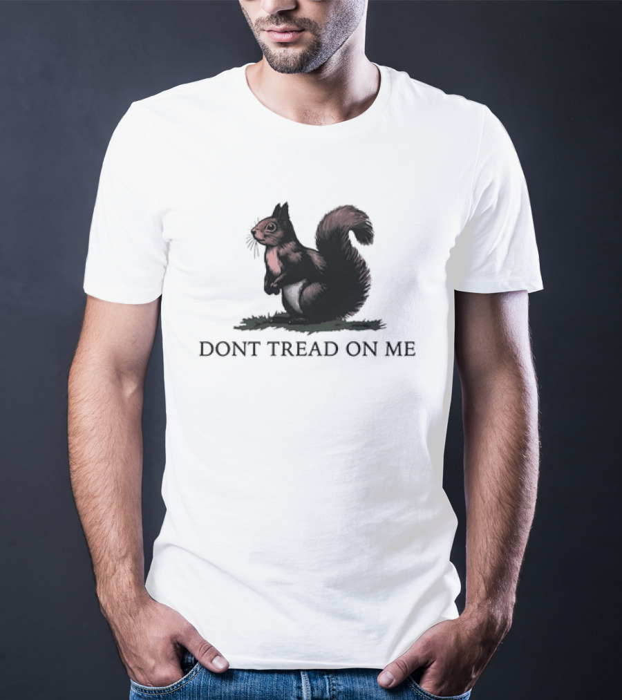Dont Tread On Squirrel T-Shirt