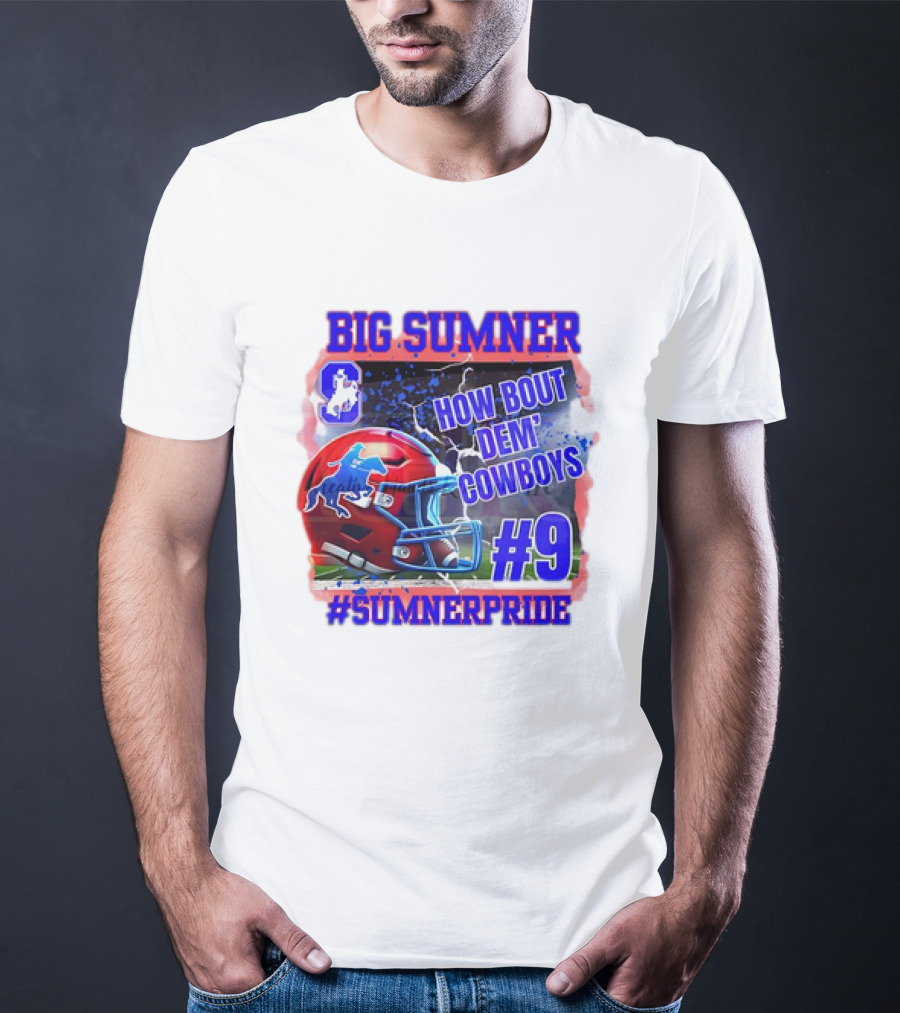 Big Sumner How Bout Dem Cowboys #9 Sumner Pride T-Shirt