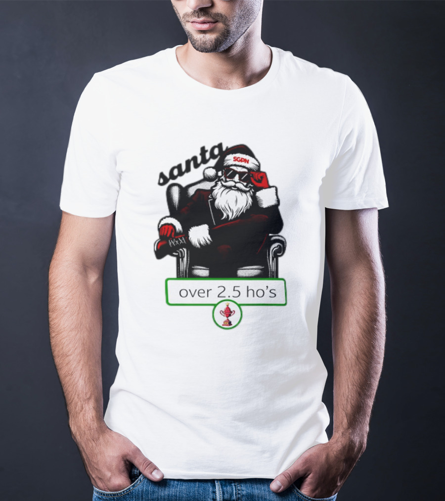 Santa SGPN Over 2.5 Ho’s Christmas T-Shirt