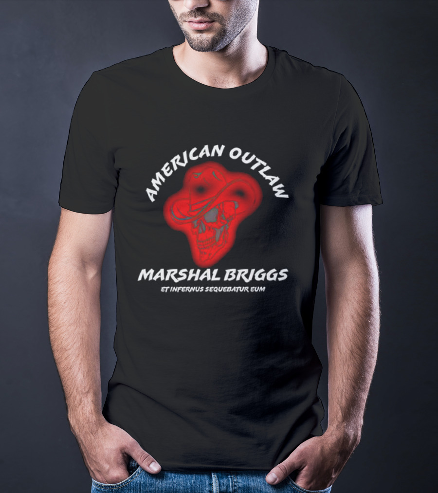 American Outlaw Marshal Briggs Et Infernus Sequebatur Eum T-Shirt