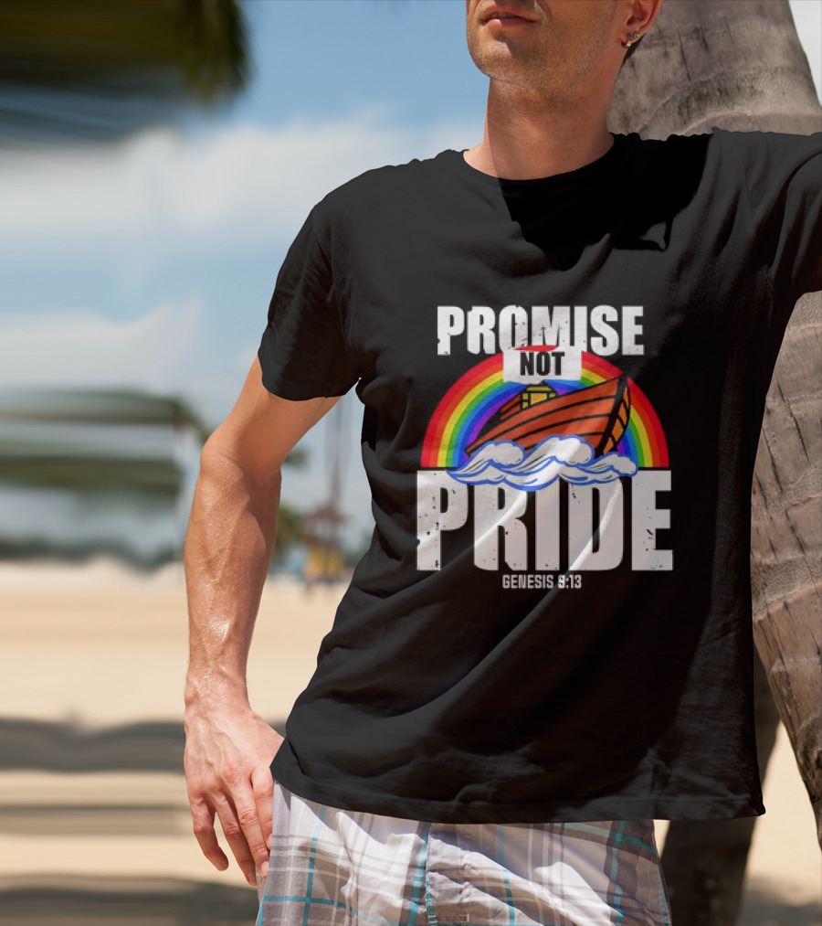 Promise Not Pride Genesis 9 13 Rainbow Ark T-Shirt