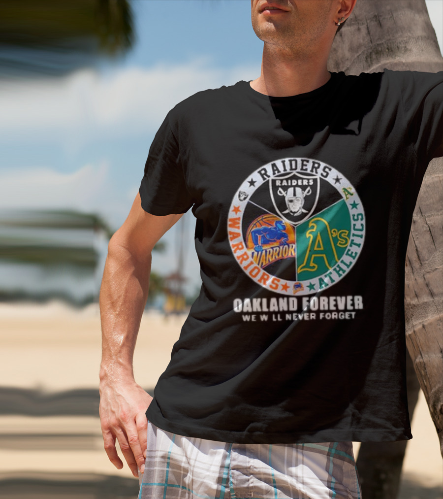 Raiders Warriors Athletics Oakland Forever We Will Never Forget T-Shirt