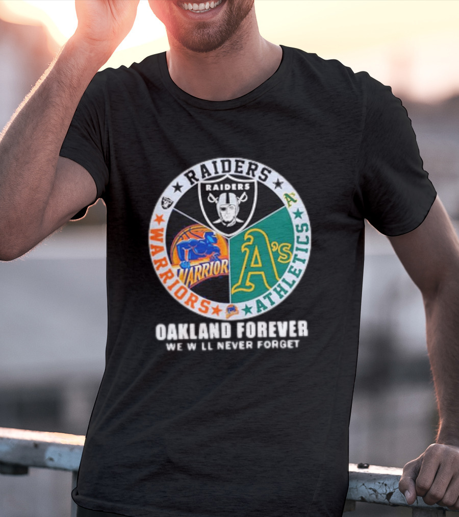 Raiders Warriors Athletics Oakland Forever We Will Never Forget T-Shirt