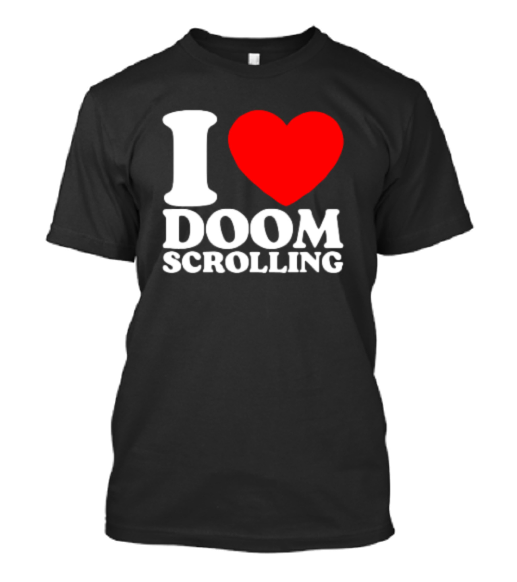 I Heart Doom Scrolling Bold White Text Red Heart T-Shirt