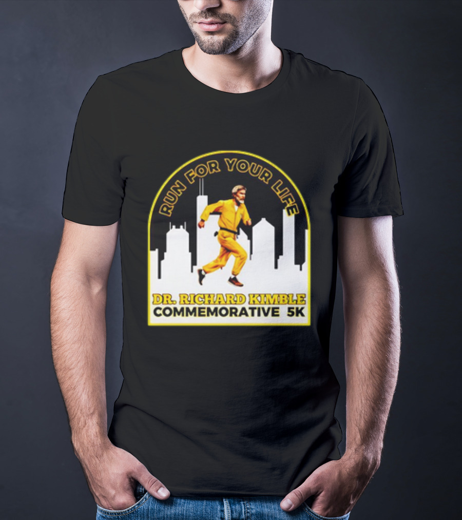 Run For Your Life Dr Richard Kimble Commemorative 5K Chase Through City T-Shirt