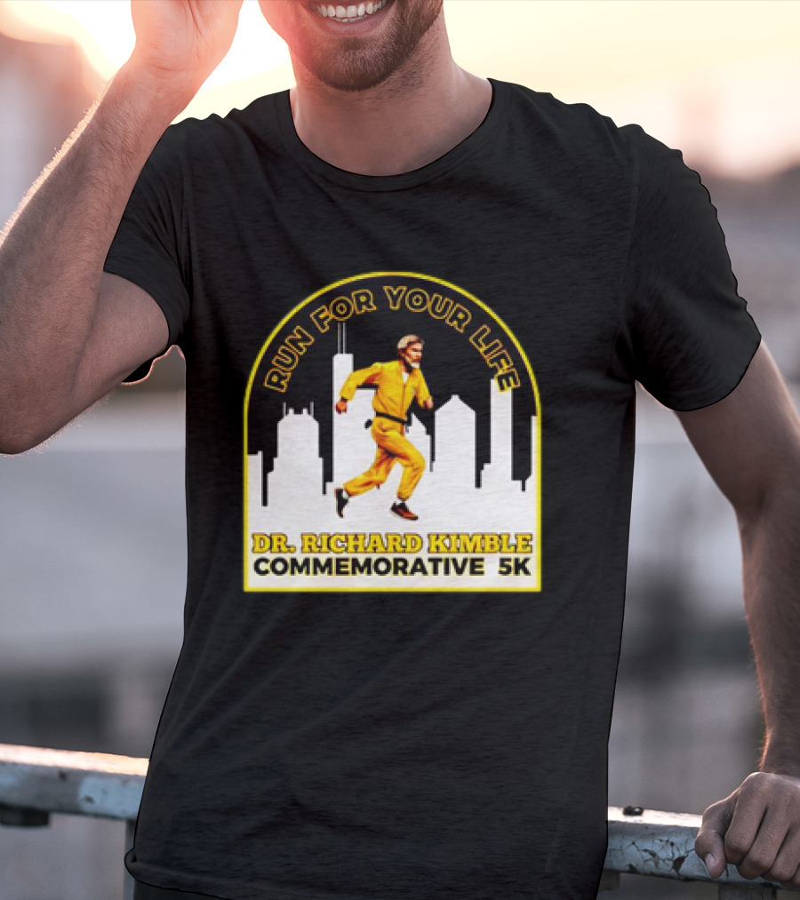 Run For Your Life Dr Richard Kimble Commemorative 5K Chase Through City T-Shirt