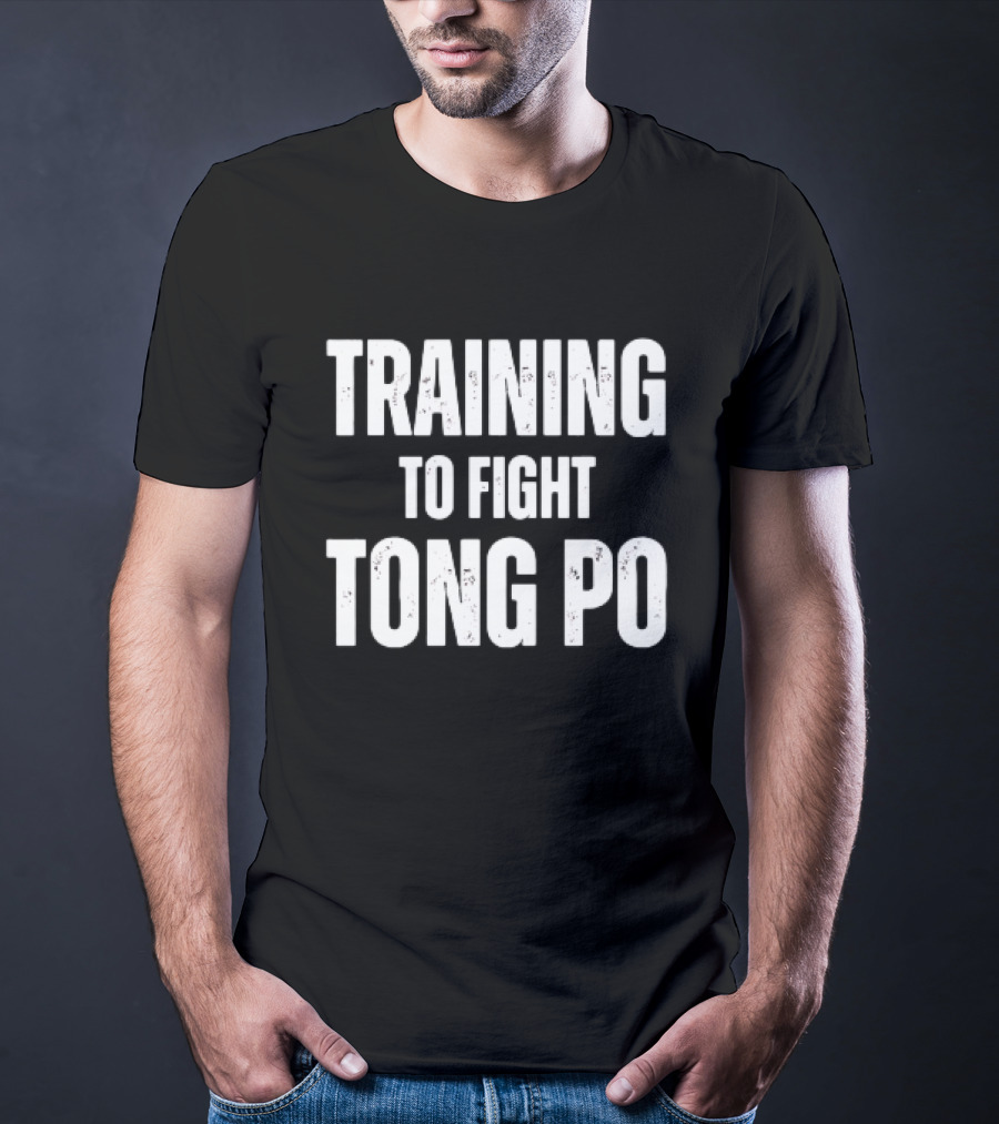 Training To Fight Tong Po Kickboxing Movie Reference T-Shirt