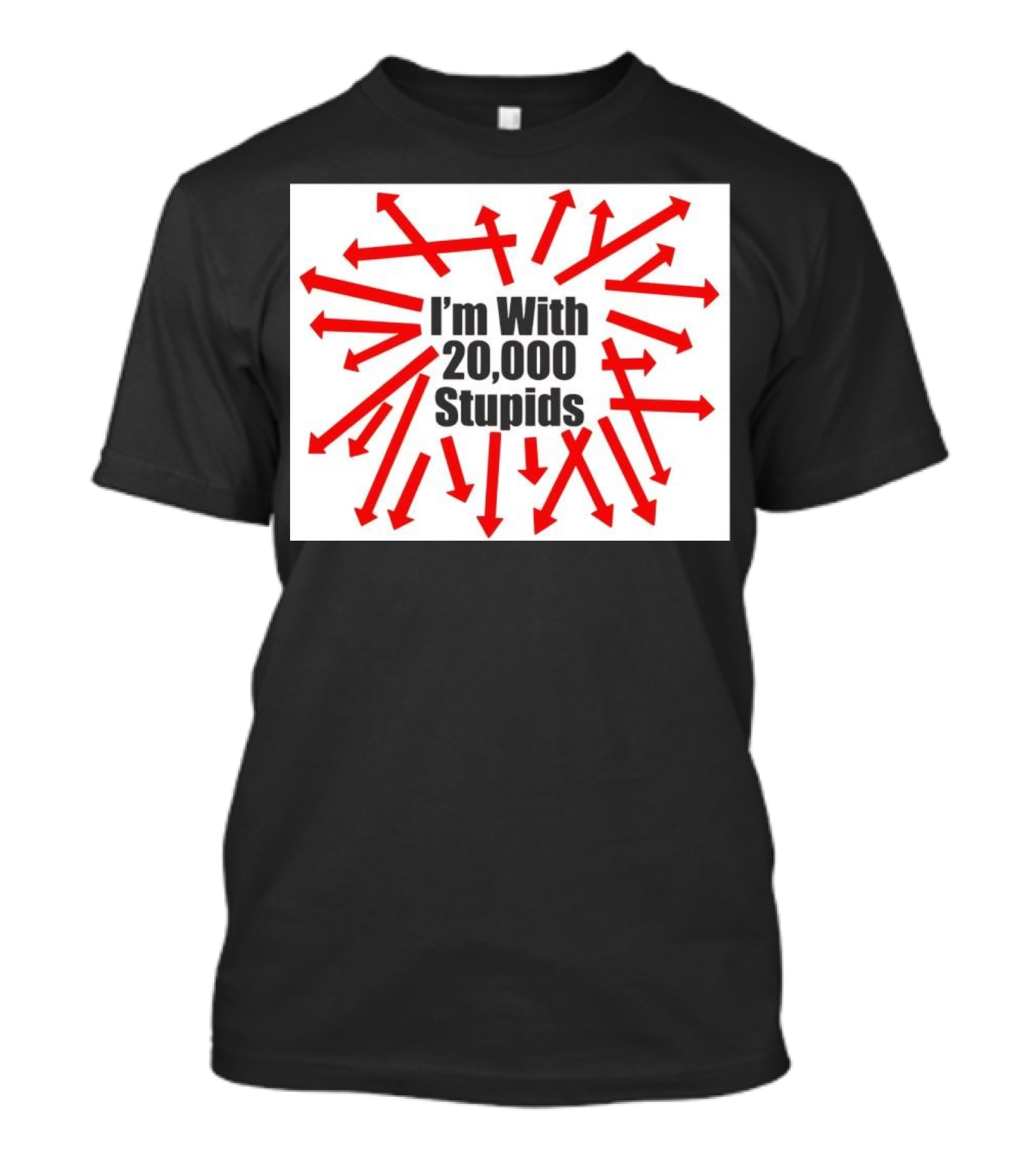 I’m With 20000 Stupids Red Arrows T-Shirt