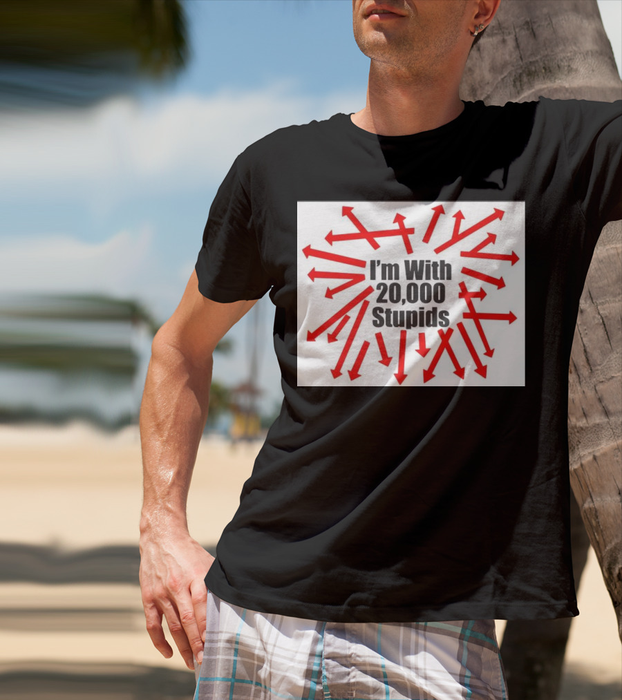 I’m With 20000 Stupids Red Arrows T-Shirt