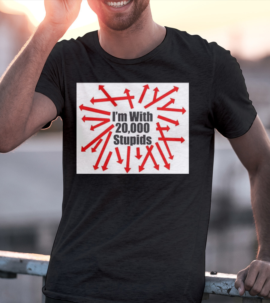 I’m With 20000 Stupids Red Arrows T-Shirt