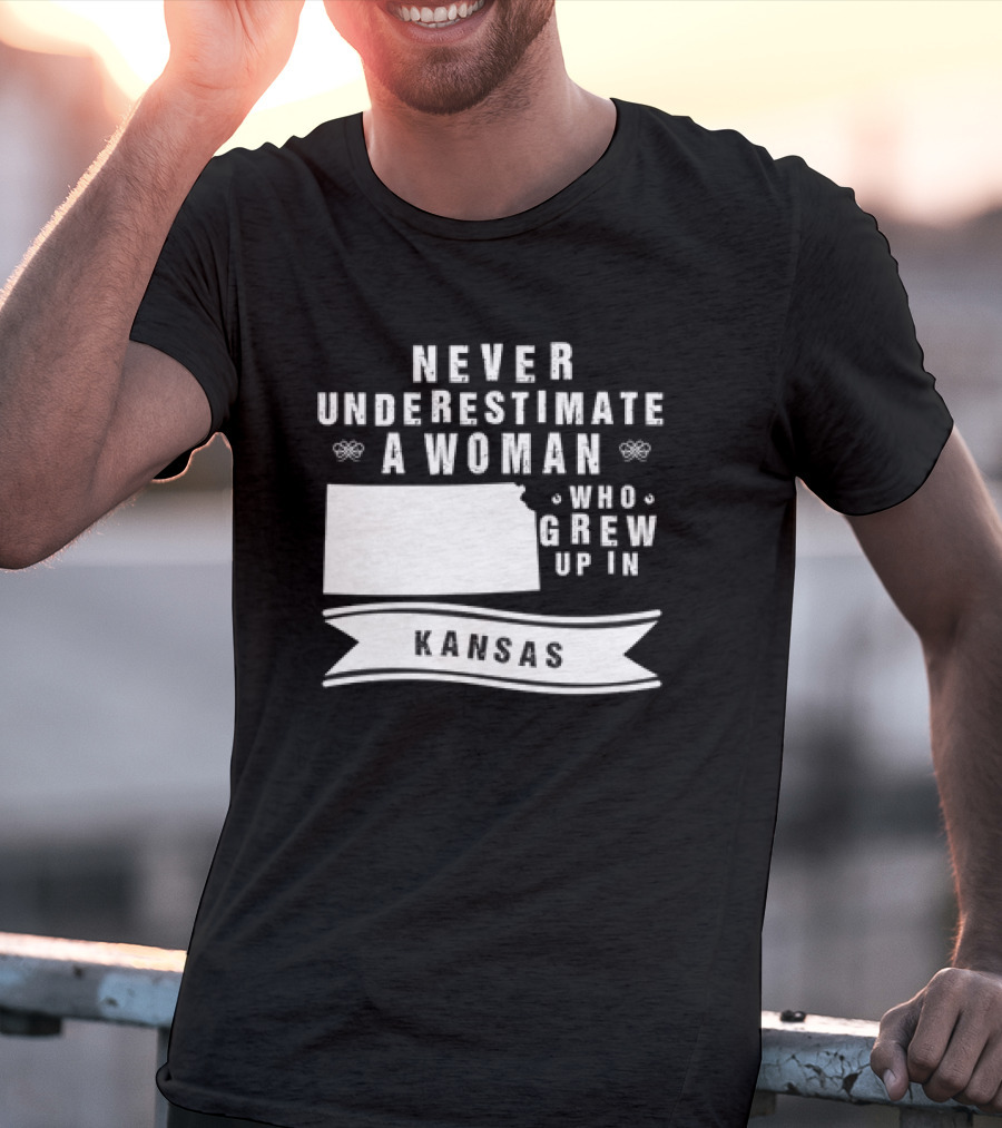 Never Underestimate A Woman Who Grew Up In Kansas With State Outline And Banner T-Shirt