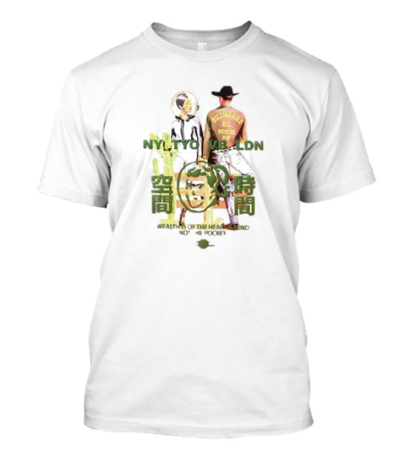 NT TYO VB LDN Billionaire BC Mercen Wealth Is Of The Heart And Mind Not The Pocket T-Shirt