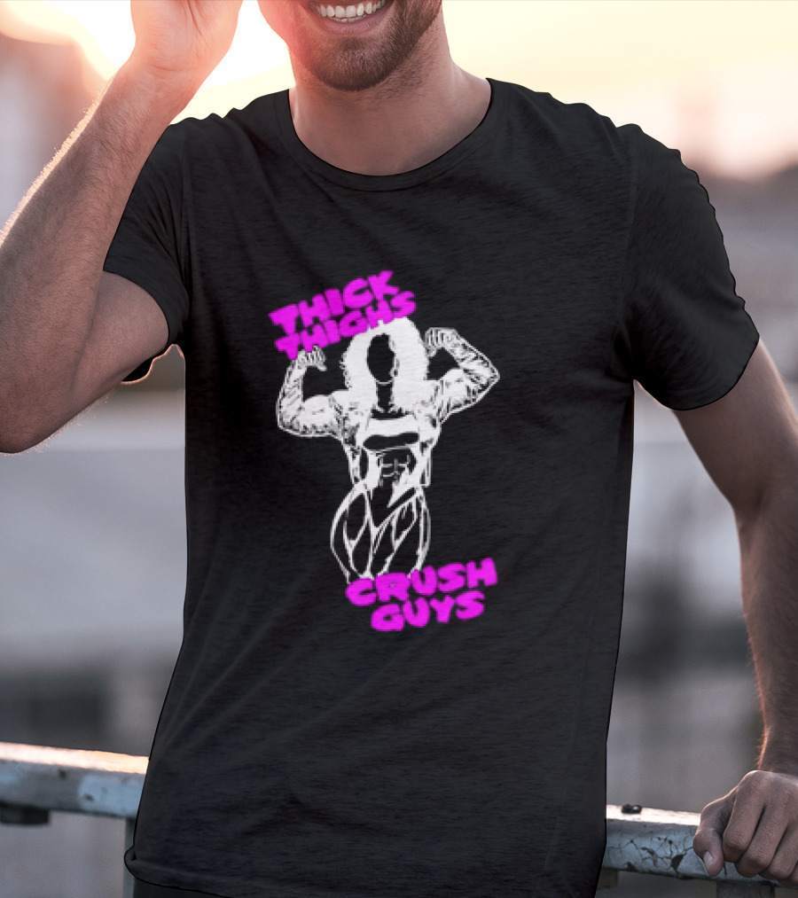 Thick Thighs Crush Guys Bodybuilder T-Shirt