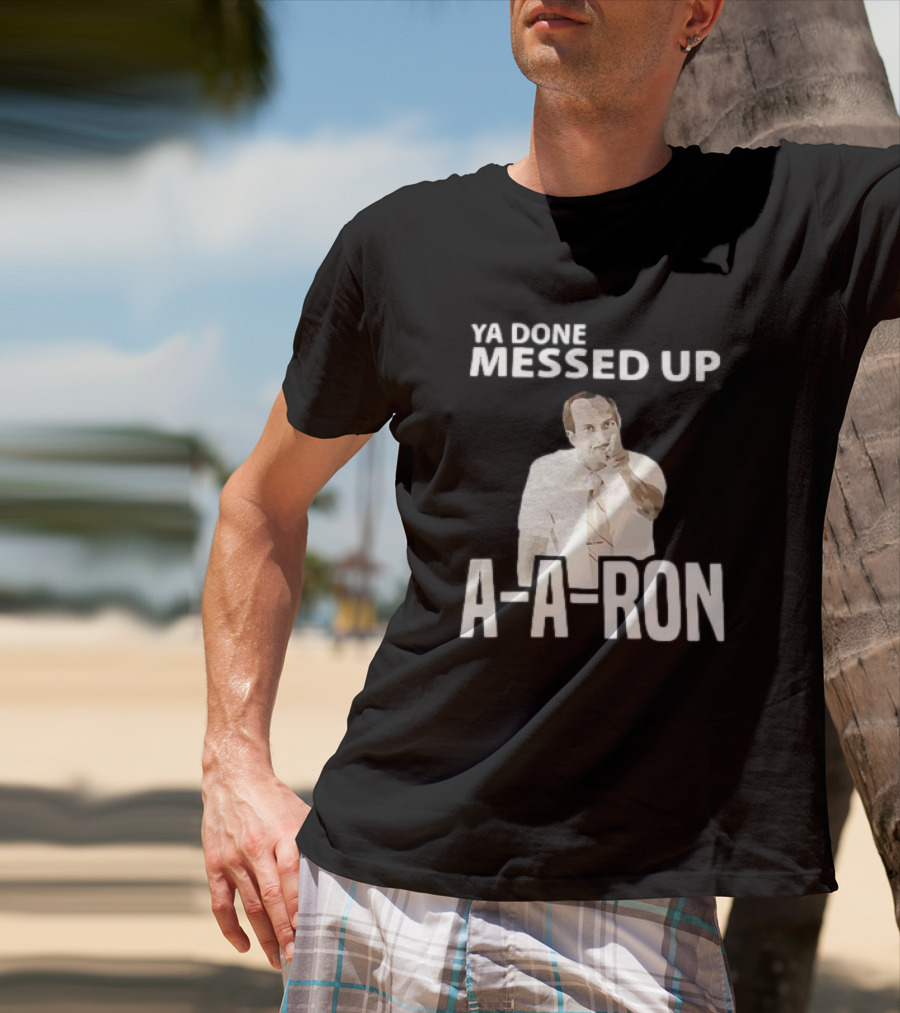 Ya Done Messed Up A-A-Ron Key And Peele Sketch Iconic T-Shirt