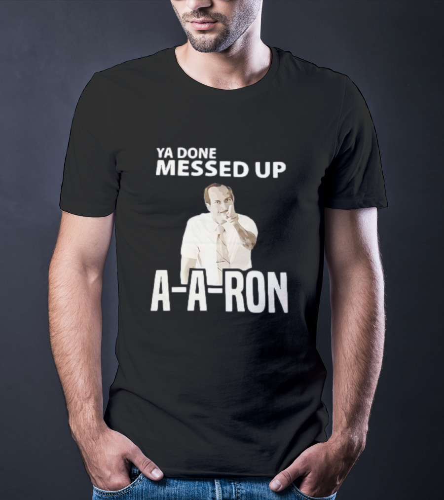 Ya Done Messed Up A-A-Ron Key And Peele Sketch Iconic T-Shirt