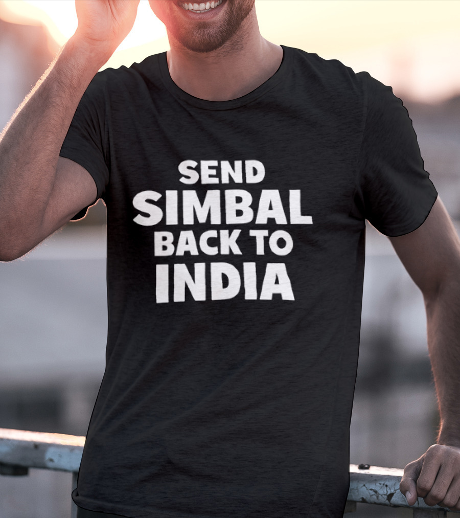 Send Simbal Back To India T-Shirt