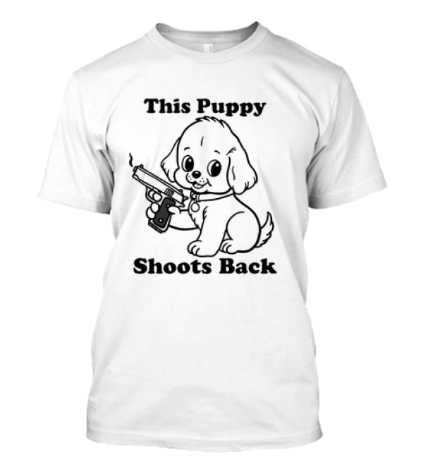 This Puppy Shoots Back Dog T-Shirt