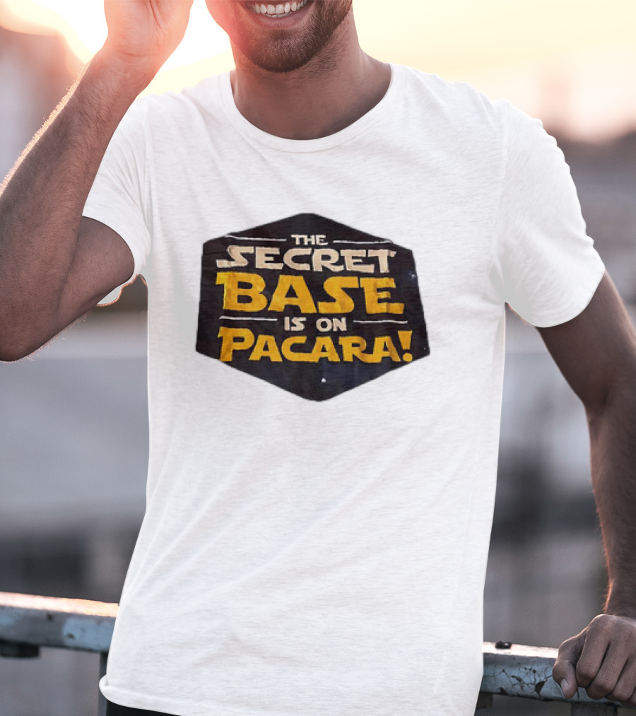 The Secret Base Is On Pacara T-Shirt