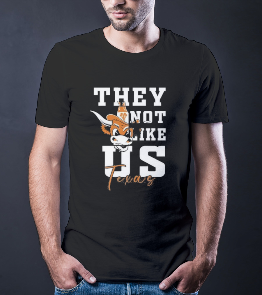 They Not Like Us Texas Longhorns Football Texas T-Shirt
