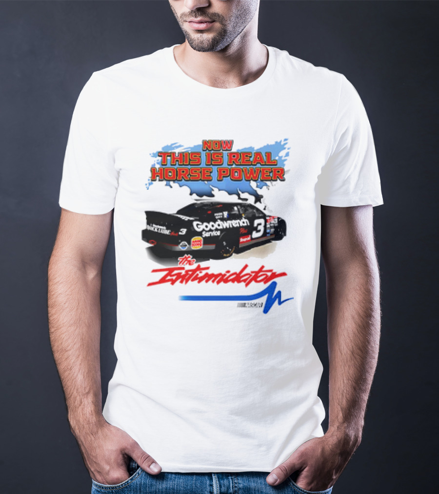 Now This Is Real Horse Power The Intimidator Goodwrench Service Car Number 3 Racing T-Shirt