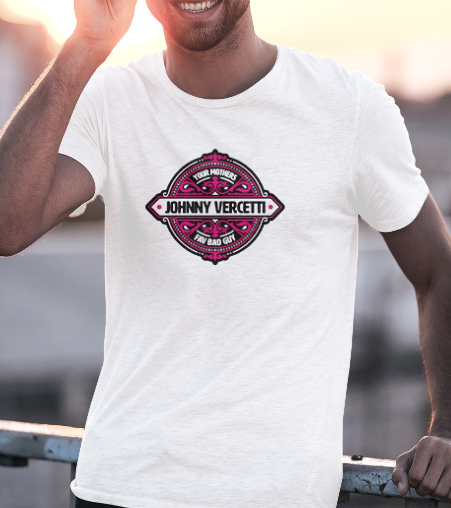 Your Mothers Fav Bad Guy Johnny Vercetti T-Shirt