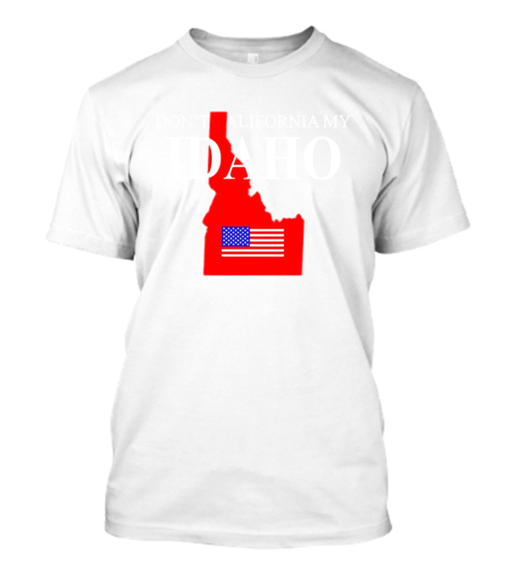 Don’t California My Idaho Red State Outline With American Flag T-Shirt
