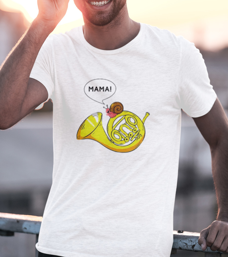 MAMA Snail French Horn Orchestra Marching Band Pun T-Shirt