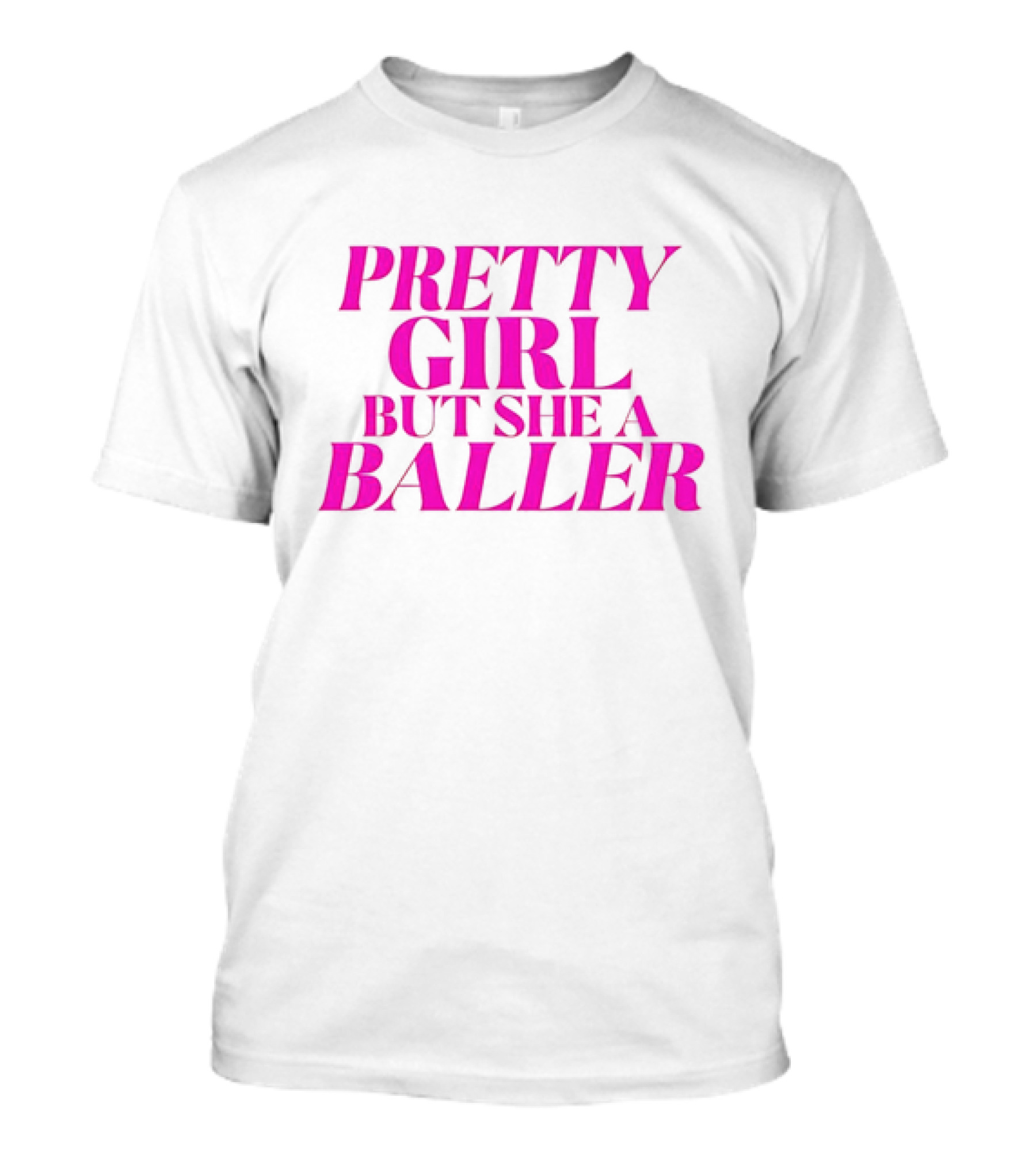 Pretty Girl But She A Baller T-Shirt