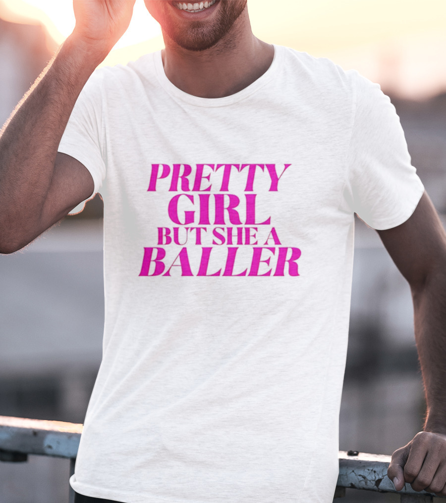 Pretty Girl But She A Baller T-Shirt