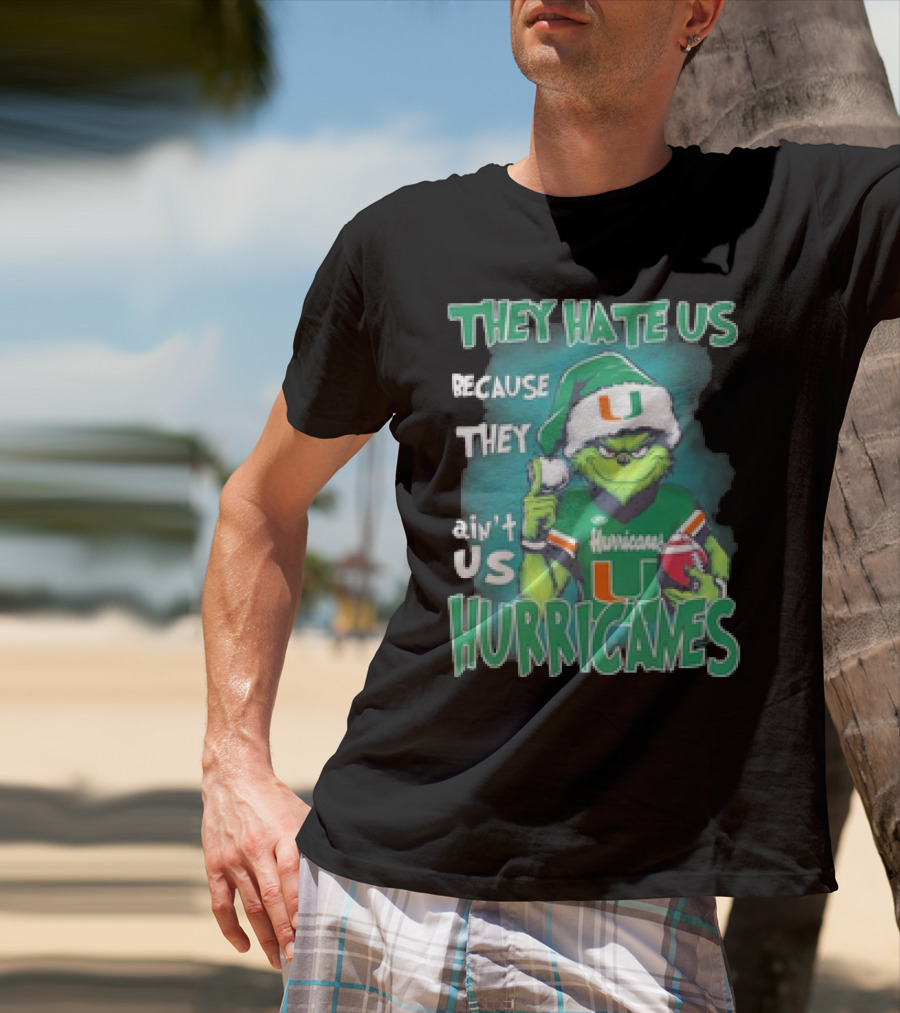 They Hate Us Because They Ain't Us Hurricanes Grinch Miami Christmas Ornament Custom Name T-Shirt