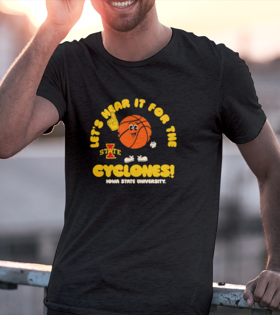 Let's Hear It For The Cyclones Iowa State University Basketball T-Shirt