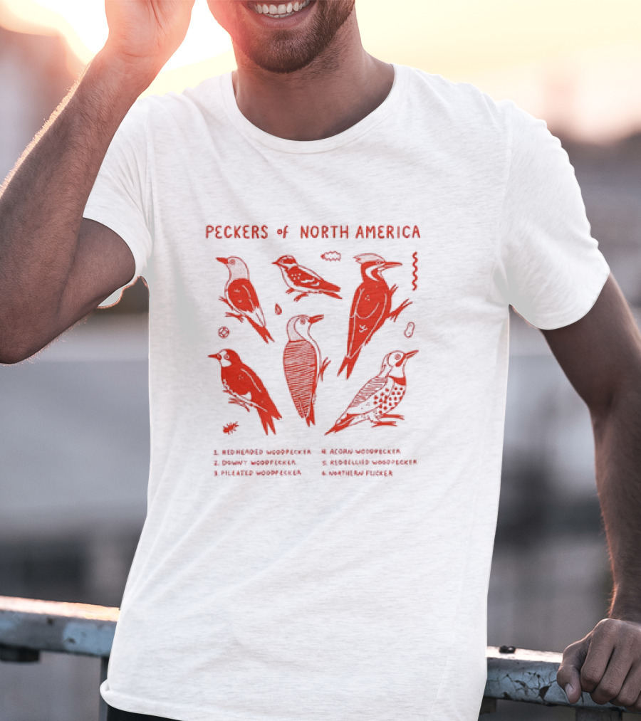 Peckers Of North America: Red-Headed, Downy, Pileated, Acorn, Red-Bellied Woodpeckers, And Northern Flicker T-Shirt
