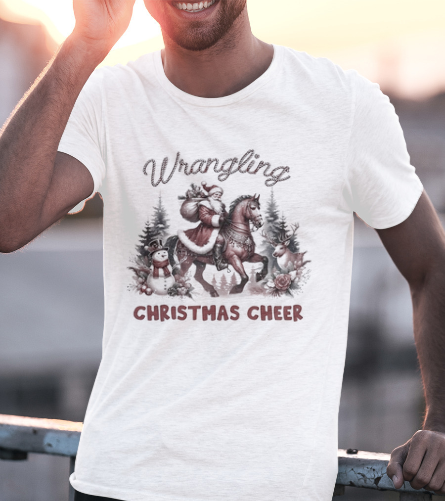 Wrangling Christmas Cheer Santa Claus Horse Snowman Reindeer Forest T-Shirt