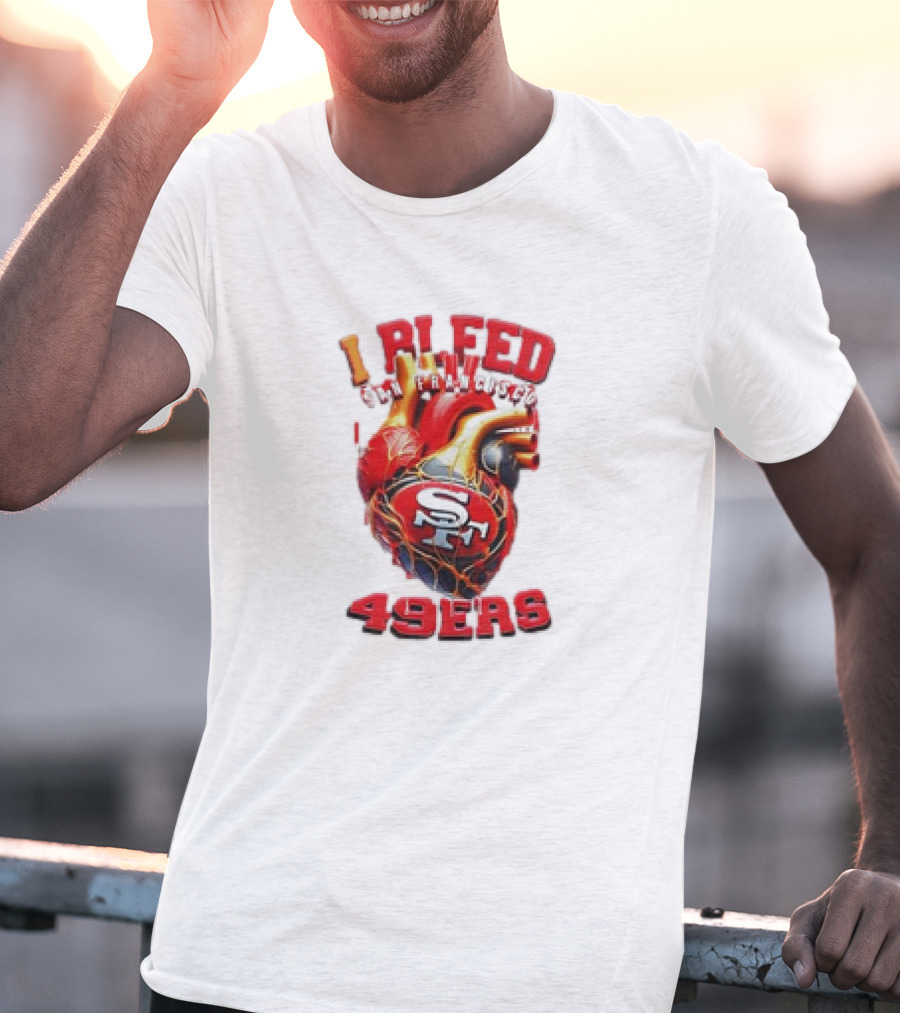 I Bleed San Francisco 49ers SF Heart 49ers T-Shirt