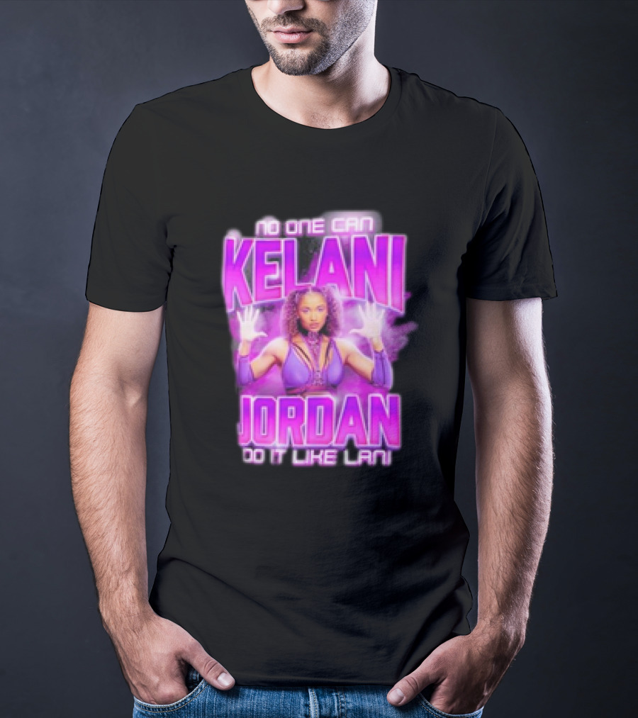 Kelani Jordan No One Can Do It Like Lani T-Shirt