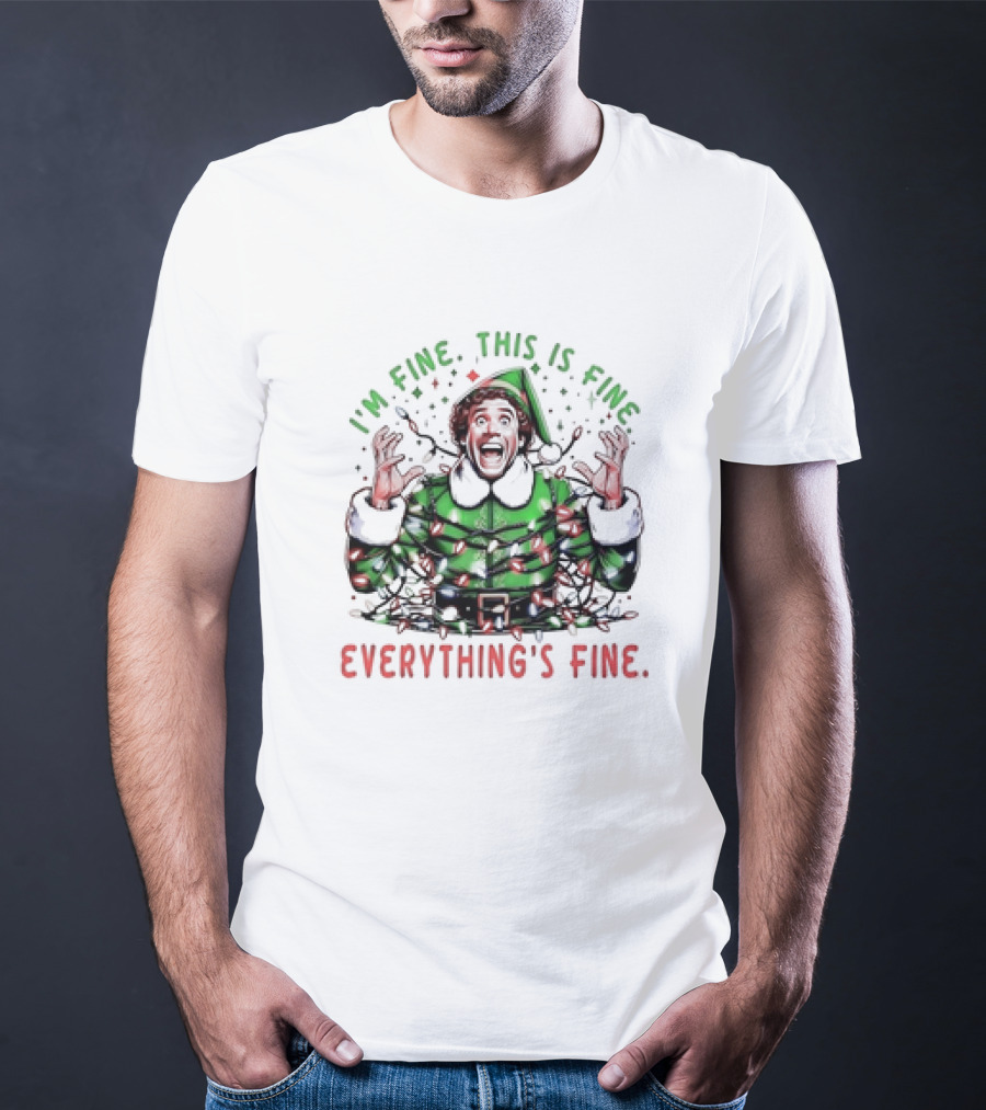 I'm Fine This Is Fine Everything's Fine Elf Christmas T-Shirt