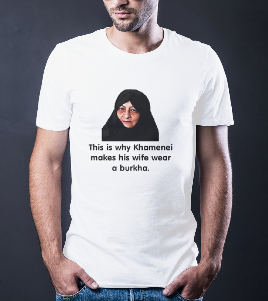 Iran Khamenei's Wife Wearing Burkha Explanation T-Shirt