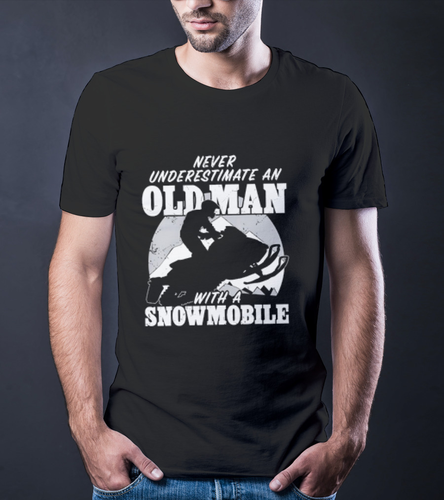Never Underestimate An Old Man With A Snowmobile Adventure T-Shirt