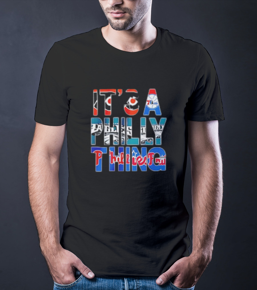 IT'S A PHILLY THING Phillies Fan 76ers Eagles T-Shirt