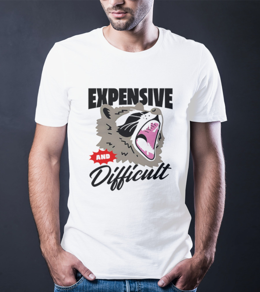 Raccoon Expensive And Difficult Fierce Face T-Shirt