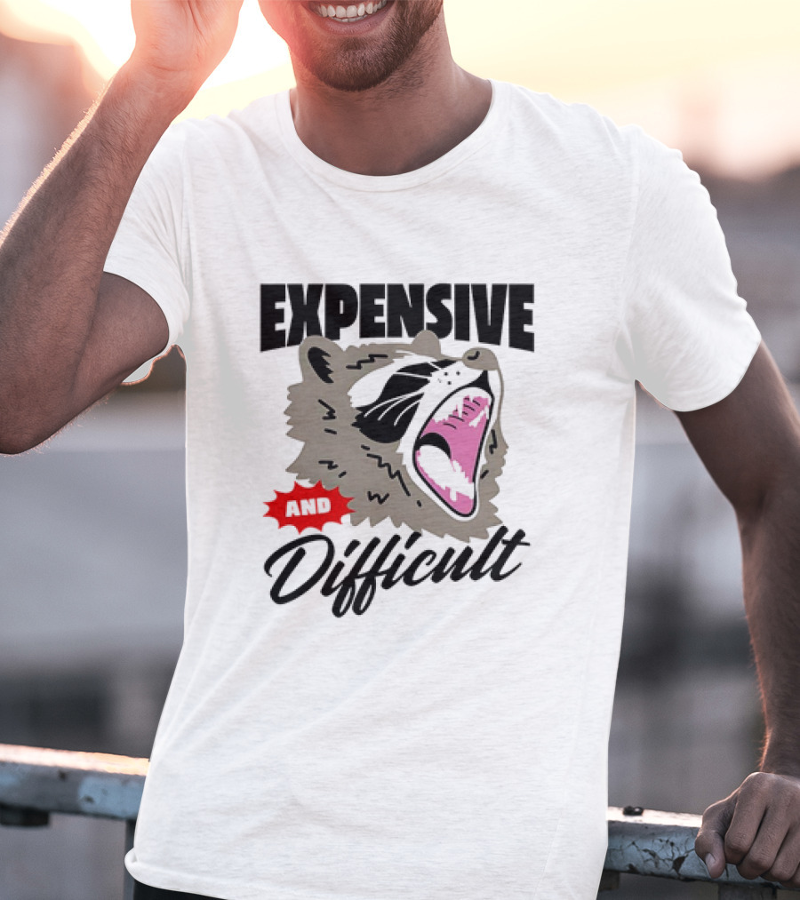 Raccoon Expensive And Difficult Fierce Face T-Shirt